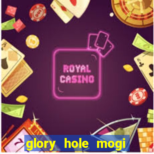 glory hole mogi das cruzes